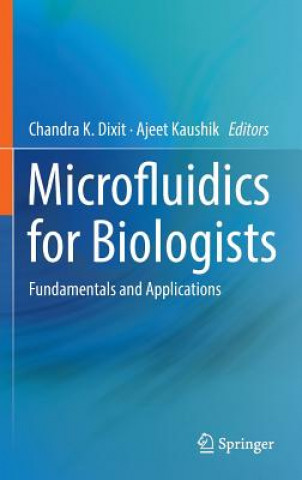 Книга Microfluidics for Biologists Chandra K. Dixit