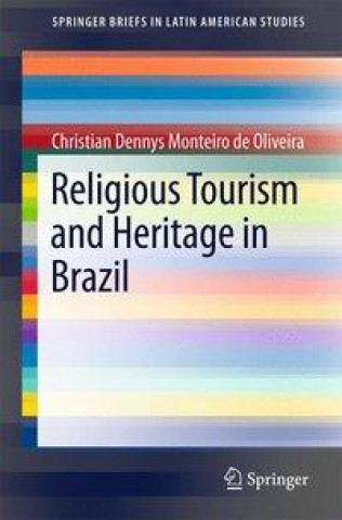 Kniha Religious Tourism and Heritage in Brazil Christian Dennys Monteiro de Oliveira