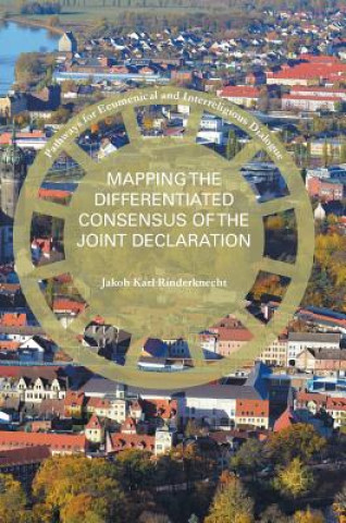 Kniha Mapping the Differentiated Consensus of the Joint Declaration Jakob Karl Rinderknecht
