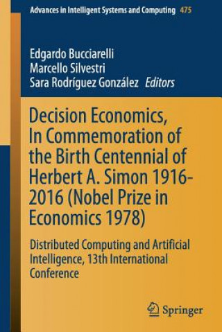 Kniha Decision Economics, In Commemoration of the Birth Centennial of Herbert A. Simon 1916-2016 (Nobel Prize in Economics 1978) Edgardo Bucciarelli