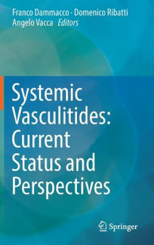 Könyv Systemic Vasculitides: Current Status and Perspectives Franco Dammacco