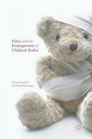 Carte Ethics and the Endangerment of Children's Bodies Gunter Graf