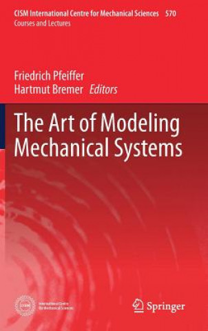 Carte Art of Modeling Mechanical Systems Friedrich Pfeiffer