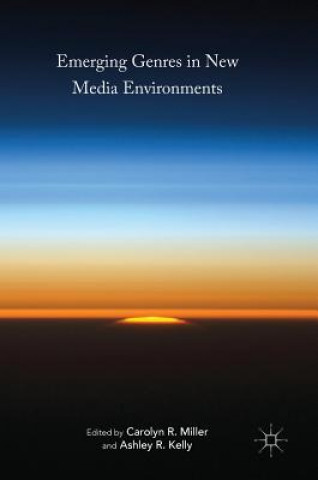 Kniha Emerging Genres in New Media Environments Carolyn R. Miller