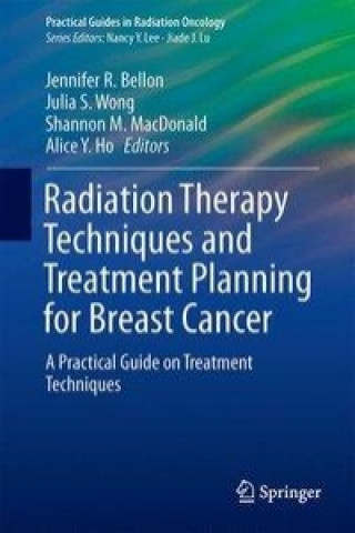 Kniha Radiation Therapy Techniques and Treatment Planning for Breast Cancer Jennifer R. Bellon