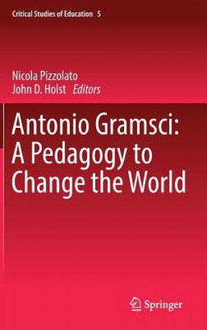 Buch Antonio Gramsci: A Pedagogy to Change the World Nicola Pizzolato