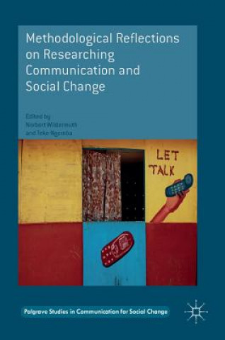 Livre Methodological Reflections on Researching Communication and Social Change Norbert Wildermuth