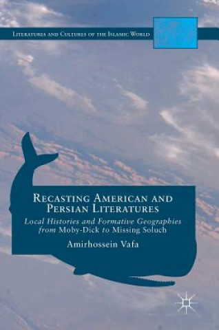 Kniha Recasting American and Persian Literatures Amirhossein Vafa