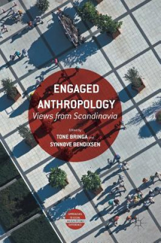 Kniha Engaged Anthropology Tone Bringa