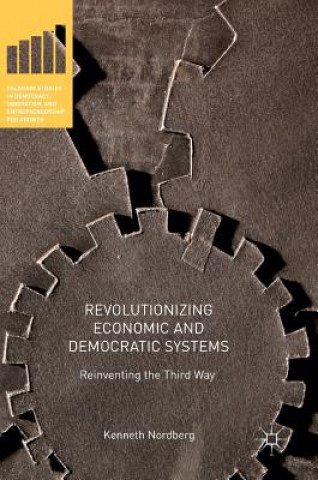 Книга Revolutionizing Economic and Democratic Systems Kenneth Nordberg