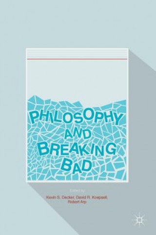 Carte Philosophy and Breaking Bad Kevin S. Decker