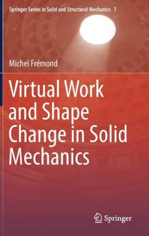 Libro Virtual Work and Shape Change in Solid Mechanics Michel Frémond