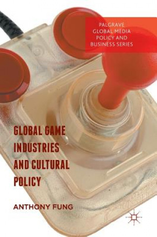 Buch Global Game Industries and Cultural Policy Anthony Fung