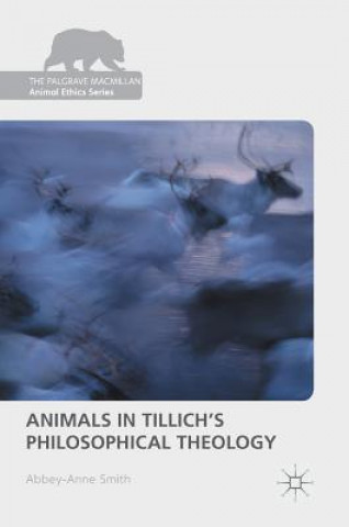 Kniha Animals in Tillich's Philosophical Theology Abbey-Anne Smith