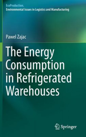 Kniha Energy Consumption in Refrigerated Warehouses Pawel Zajac