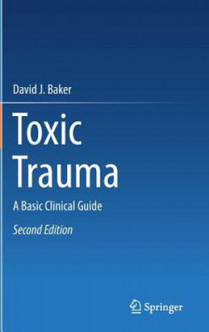 Carte Toxic Trauma David J. Baker