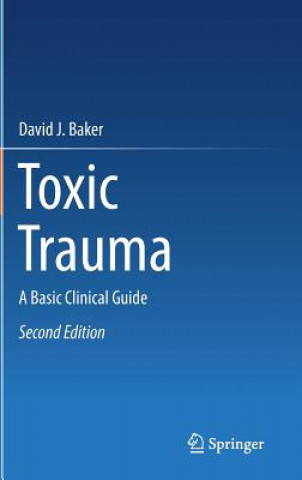 Knjiga Toxic Trauma David J. Baker