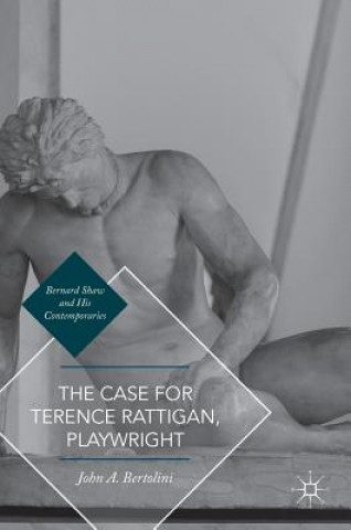 Könyv Case for Terence Rattigan, Playwright John A. Bertolini