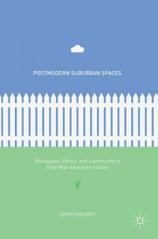 Kniha Postmodern Suburban Spaces Joseph George