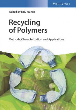Könyv Recycling of Polymers - Methods, Characterization and Applications Raju Francis
