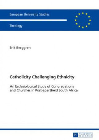 Könyv Catholicity Challenging Ethnicity Erik Berggren