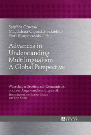 Kniha Advances in Understanding Multilingualism: A Global Perspective Sambor Grucza