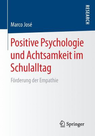 Kniha Positive Psychologie Und Achtsamkeit Im Schulalltag Marco Jose