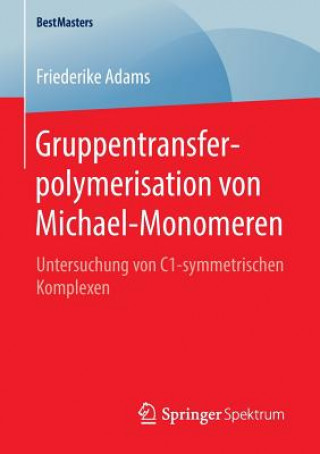 Kniha Gruppentransferpolymerisation von Michael-Monomeren Friederike Adams
