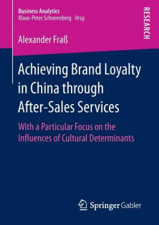 Book Achieving Brand Loyalty in China through After-Sales Services Alexander Frass