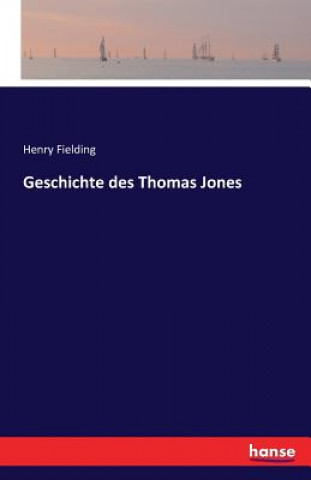 Knjiga Geschichte des Thomas Jones Henry Fielding