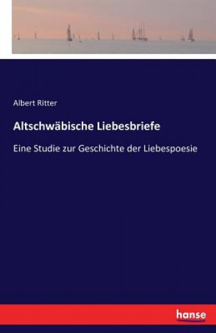 Kniha Altschwabische Liebesbriefe ALBERT RITTER