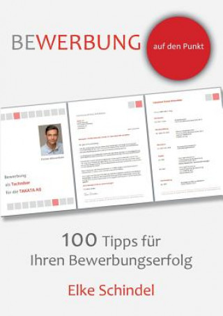 Книга Bewerbung auf den Punkt - 100 Tipps fur Ihren Bewerbungserfolg ELKE SCHINDEL