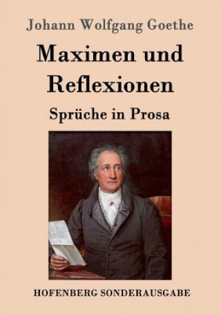 Könyv Maximen und Reflexionen JOHANN WOLFGANG GOET