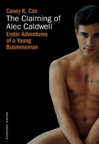 Kniha Claiming of Alec Caldwell Casey K. Cox