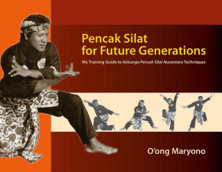 Könyv Pencak Silat for Future Generations O'Ong Maryono