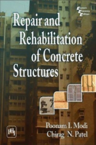Carte Repair and Rehabilitation of Concrete Structures Poonam I. Modi