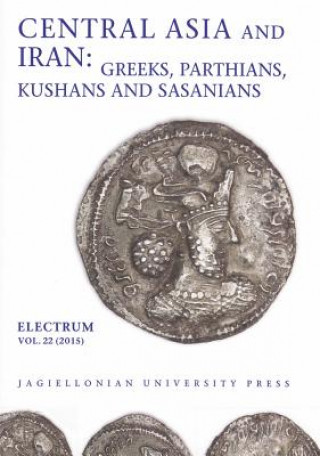 Könyv Central Asia and Iran - Greeks, Parthians, Kushans and Sasanians Edward Dabrowa