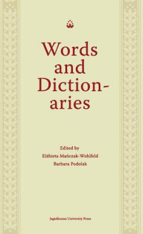 Carte Words and Dictionaries - A Festschrift for Professor Stanislaw Stachowski on the Occasion of His 85th Birthday Barbara Podolak