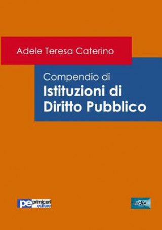 Książka Compendio di Istituzioni di Diritto Pubblico Adele Teresa Caterino
