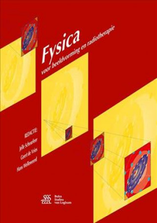 Książka Fysica voor beeldvorming en radiotherapie Jelle Scheurleer