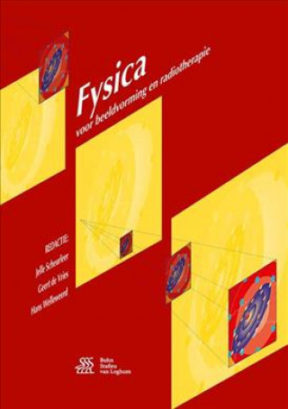 Livre Fysica voor beeldvorming en radiotherapie Jelle Scheurleer