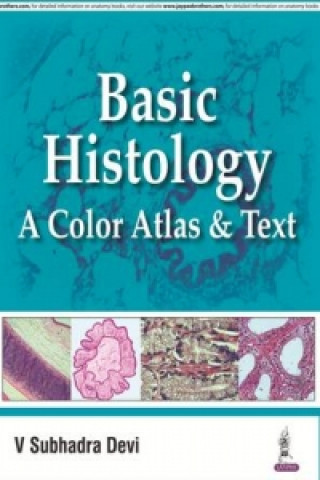 Könyv Basic Histology: A Color Atlas & Text Subhadra Devi