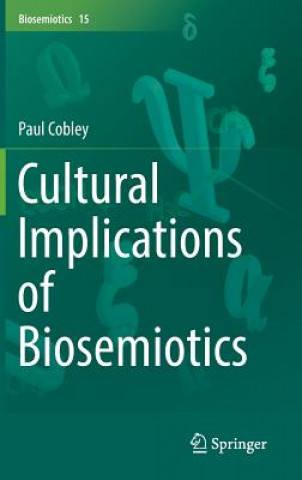 Livre Cultural Implications of Biosemiotics Paul Cobley