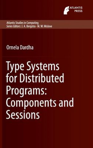 Book Type Systems for Distributed Programs: Components and Sessions Ornela Dardha