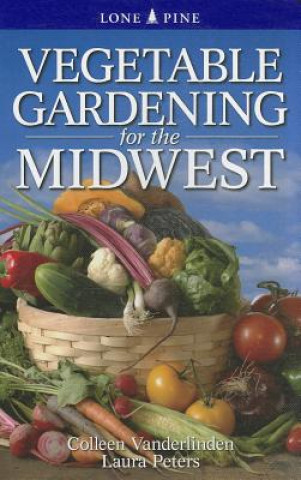 Knjiga Vegetable Gardening for the Midwest Colleen Vanderlinden