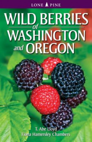 Kniha Wild Berries of Washington and Oregon T Abe Lloyd