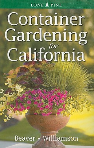 Книга Container Gardening for California Jennifer Beaver