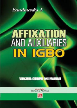 Könyv Affixation and Auxiliaries in Igbo VIRGINIA ONUMAJURU