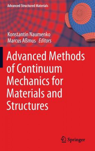 Knjiga Advanced Methods of Continuum Mechanics for Materials and Structures Konstantin Naumenko