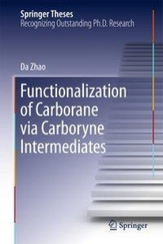Książka Functionalization of Carborane via Carboryne Intermediates Da Zhao